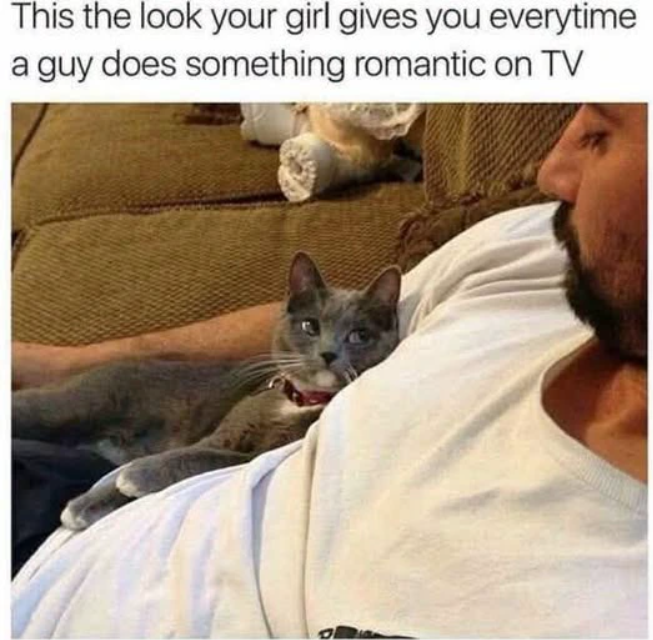 This the look your girl gives you everytime a guy does something romantic on TV D
