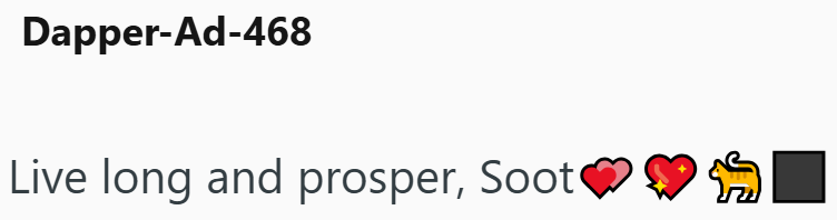 Dapper-Ad-468 Live long and prosper, Soot❤