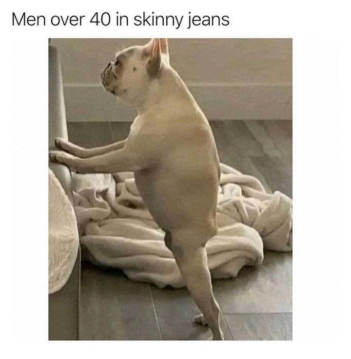 Men over 40 in skinny jeans