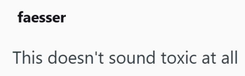 faesser This doesn't sound toxic at all