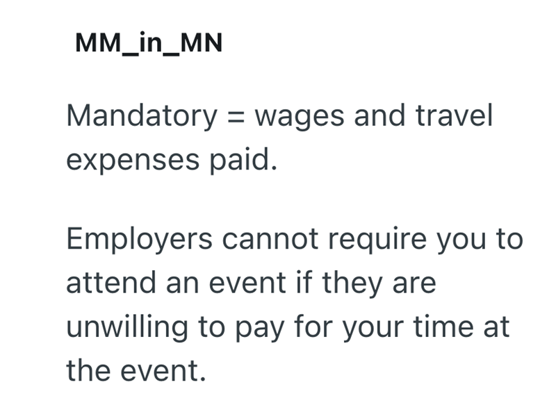 MM_in_MN Mandatory = wages and travel expenses paid. Employers cannot require you to attend an event if they are unwilling to pay for your time at the event.