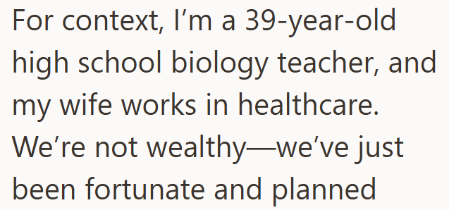 For context, I'm a 39-year-old high school biology teacher, and my wife works in healthcare. We're not wealthy-we've just been fortunate and planned