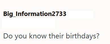 Big_Information2733 Do you know their birthdays?
