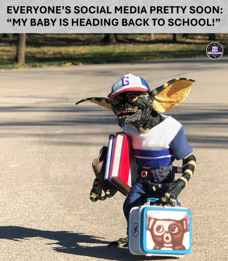 EVERYONE'S SOCIAL MEDIA PRETTY SOON: "MY BABY IS HEADING BACK TO SCHOOL!" @90S.ERA NOSTALGIA G @90S.ERA.NOSTALGIA 90s ERA NOSTALGIA