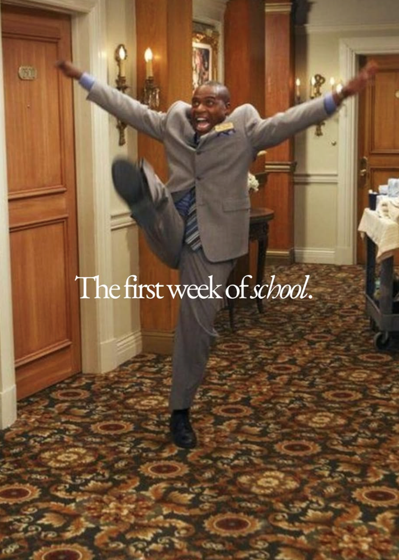 The first week of school.