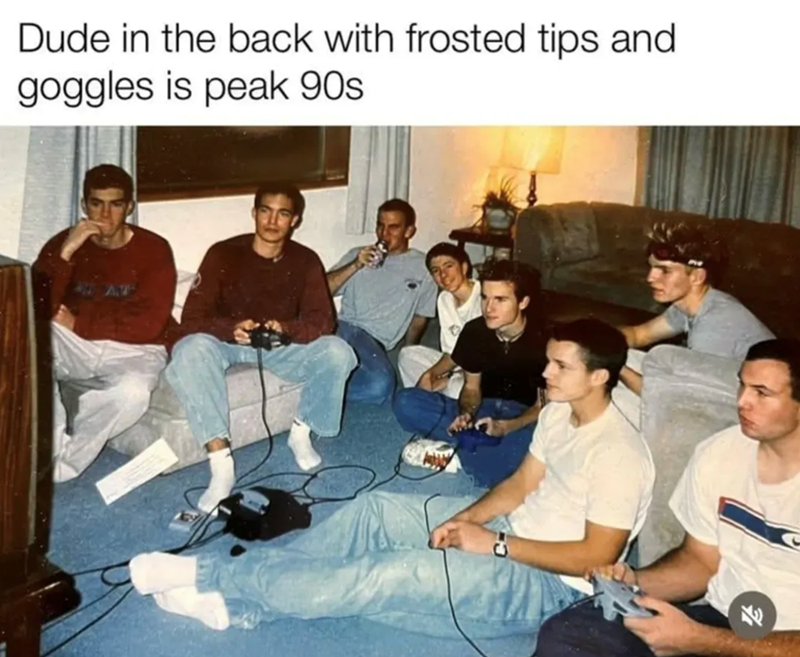 Dude in the back with frosted tips and goggles is peak 90s