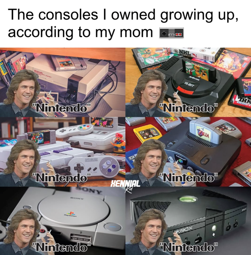 The consoles I owned growing up, according to my mom 80 "Nintendo" SUPER NI NHL ArGanes 16-BIT "Nintendo" NINTEND LDA "Nintendo" ONY HENNIAL "Nintendo" Playstation "Nintendo" XBOX "Nintendo" ὁ ὁ