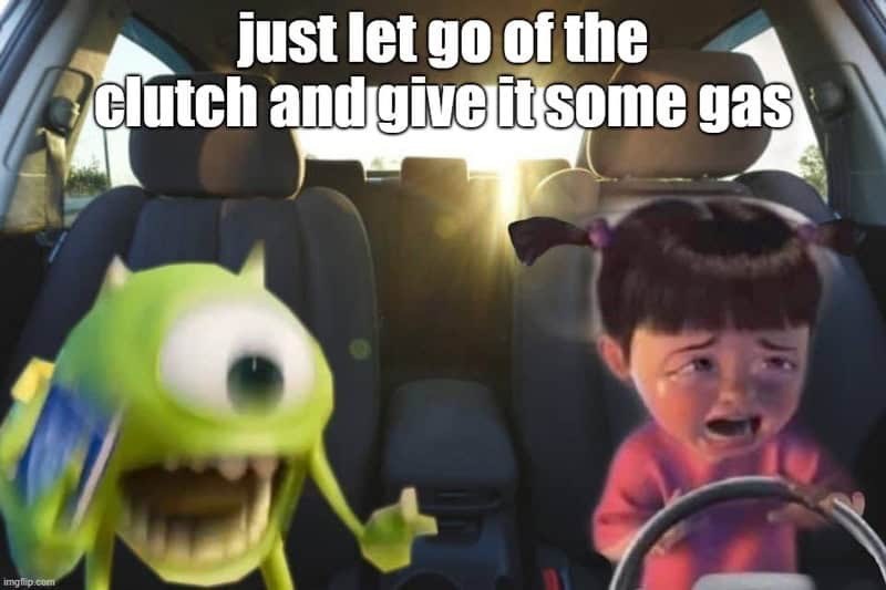imgflip.com just let go of the clutch and give it some gas
