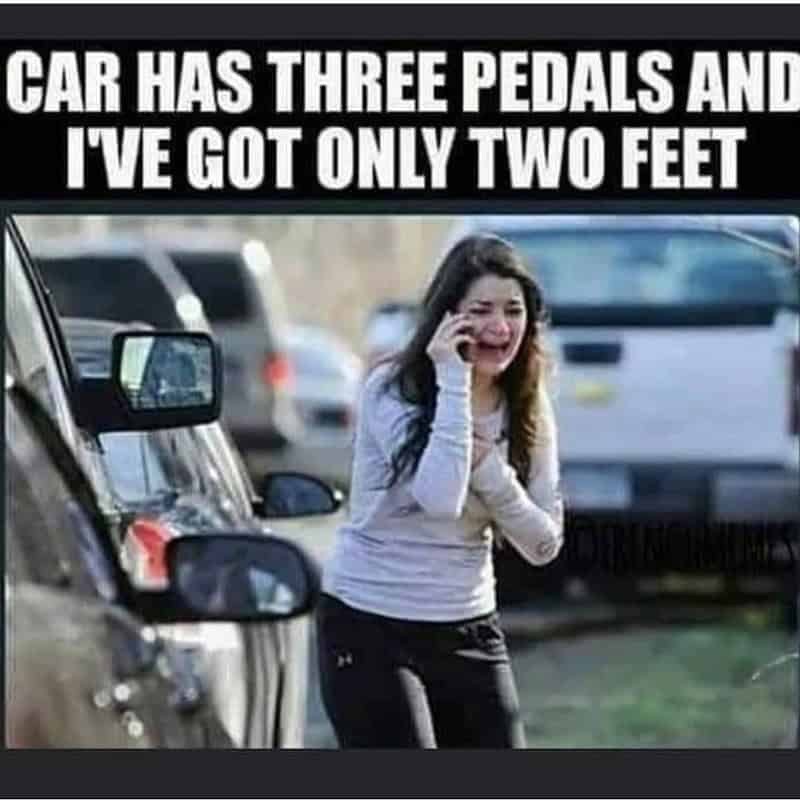 CAR HAS THREE PEDALS AND I'VE GOT ONLY TWO FEET DRAGIMINES