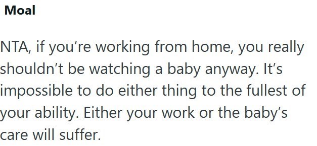 Moal NTA, if you're working from home, you really shouldn't be watching a baby anyway. It's impossible to do either thing to the fullest of your ability. Either your work or the baby's care will suffer.
