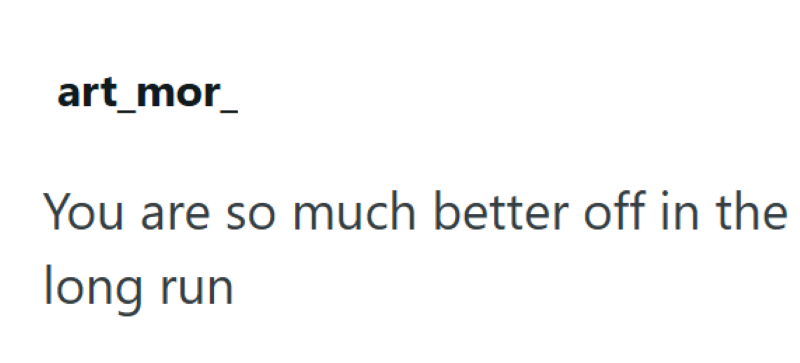 art_mor_ You are so much better off in the long run