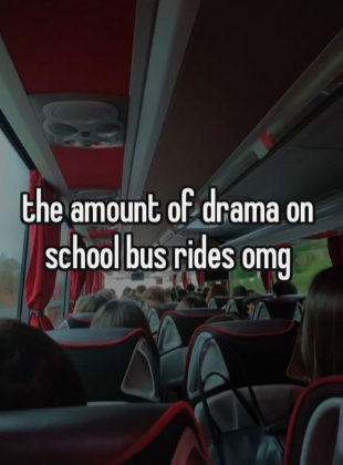 the amount of drama on school bus rides omg