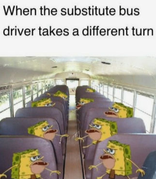 When the substitute bus driver takes a different turn