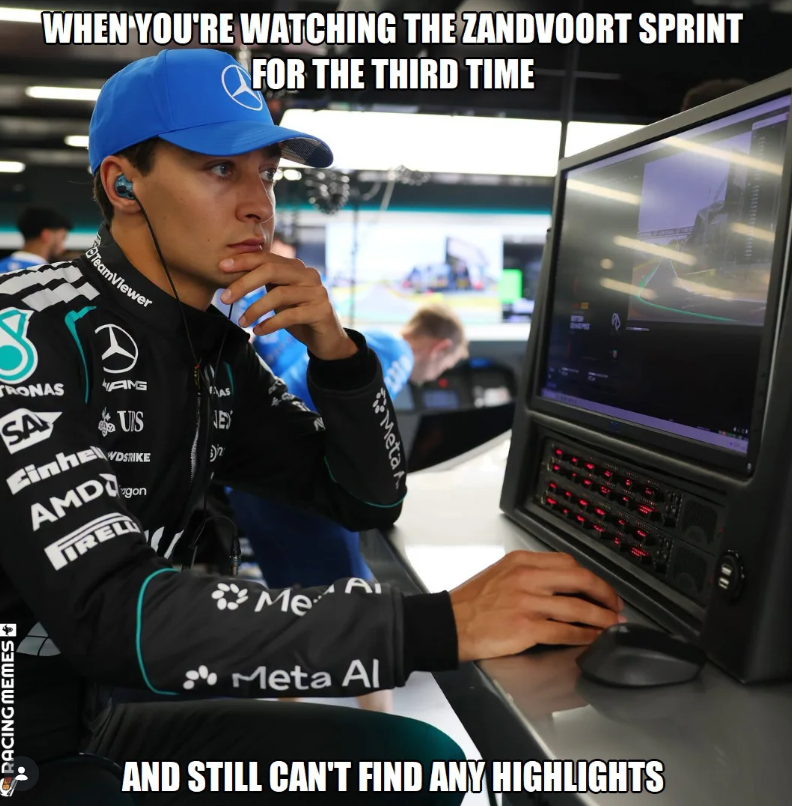 WHEN YOU'RE WATCHING THE ZANDVOORT SPRINT FOR THE THIRD TIME TeamViewer RONAS ANG UIS WDSRIKE SA Cinhe AMD IREL gon FAAS NE Dz RACING MEMES + Meta Me A Meta Al AND STILL CAN'T FIND ANY HIGHLIGHTS