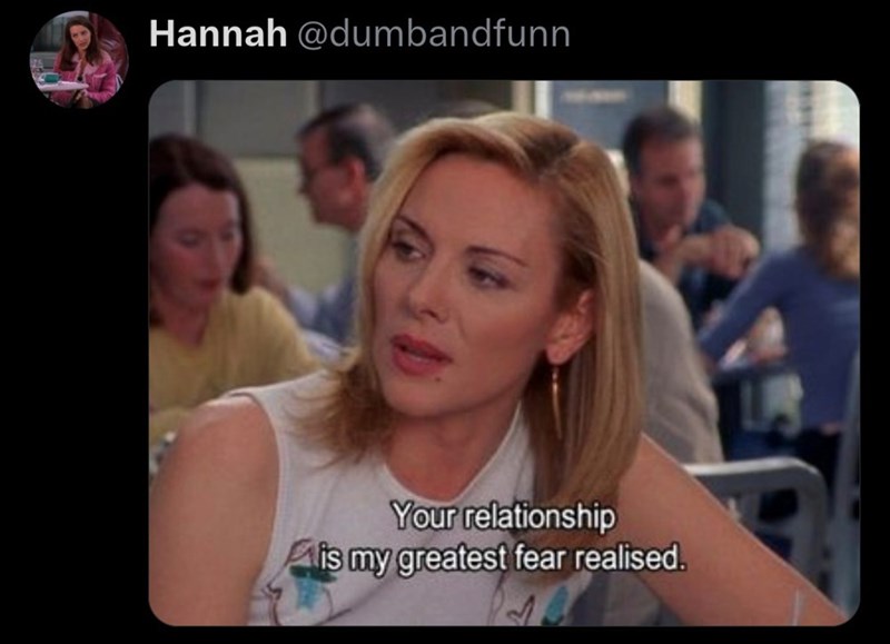 Hannah @dumbandfunn Your relationship is my greatest fear realised.