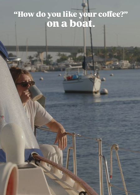 "How do you like your coffee?" on a boat.