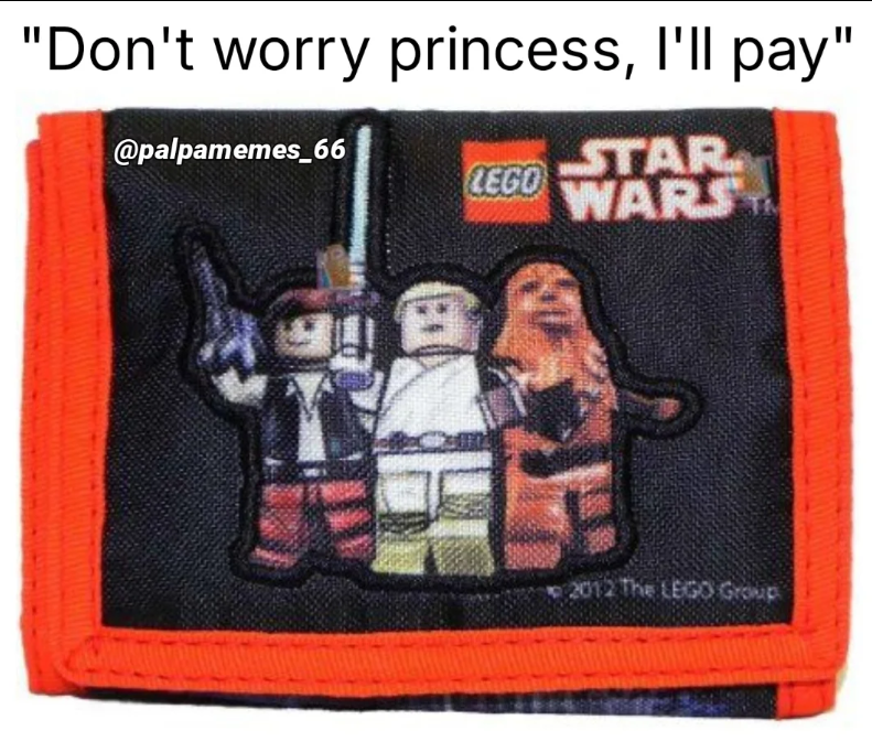 "Don't worry princess, I'll pay" @palpamemes_66 LEGO STAR WARS 2012 The LEGO Group