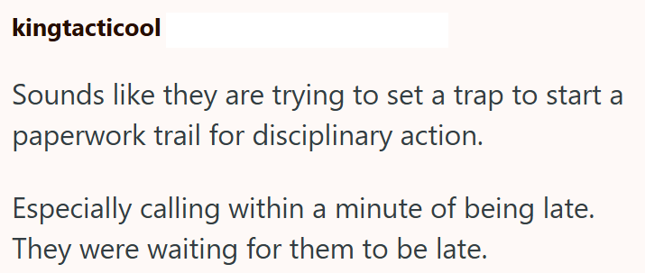 kingtacticool Sounds like they are trying to set a trap to start a paperwork trail for disciplinary action. Especially calling within a minute of being late. They were waiting for them to be late.