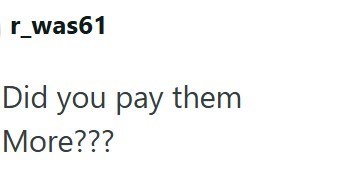 r_was61 Did you pay them More???