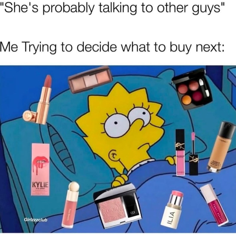 "She's probably talking to other guys" Me Trying to decide what to buy next: KYLIE Girlzzzclub ( ILIA
