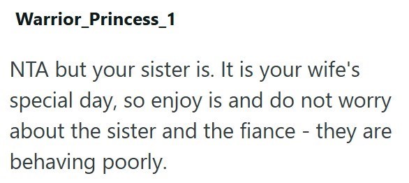 Warrior_Princess_1 NTA but your sister is. It is your wife's special day, so enjoy is and do not worry about the sister and the fiance - they are behaving poorly.