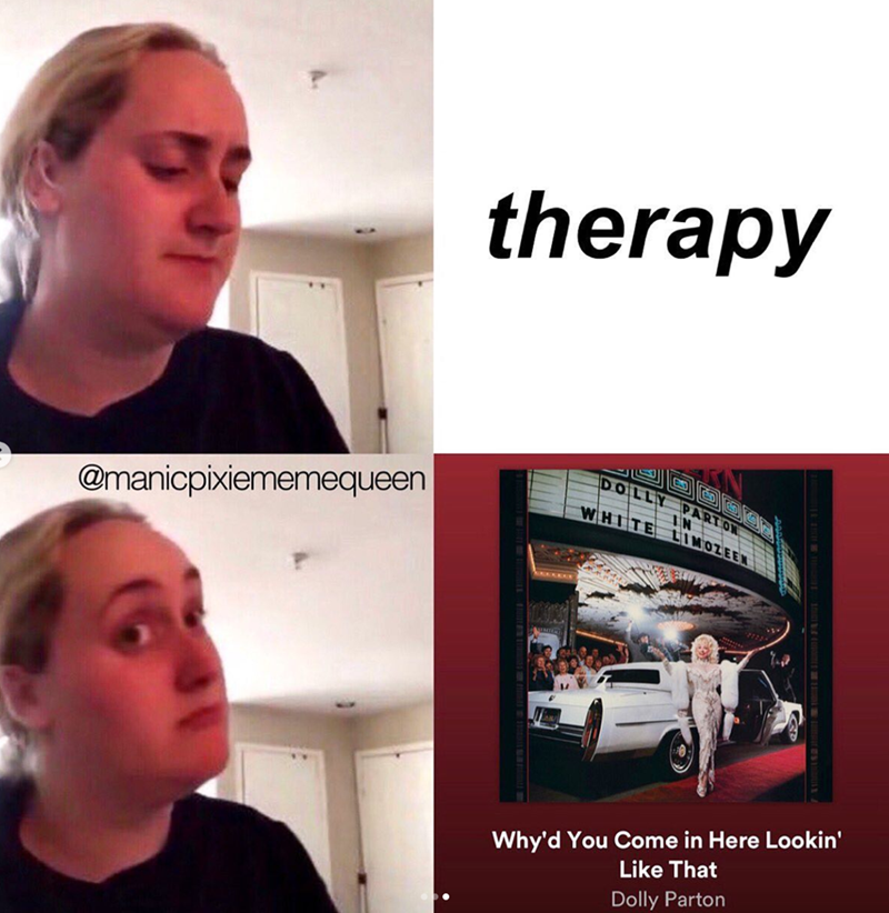 therapy @manicpixiememequeen PARTON IN TE LIMOZEEN Why'd You Come in Here Lookin' Like That Dolly Parton