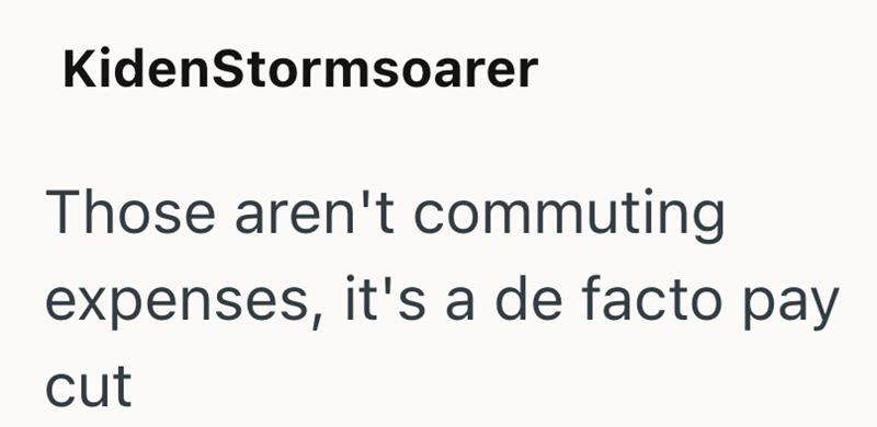 KidenStormsoarer Those aren't commuting expenses, it's a de facto pay cut