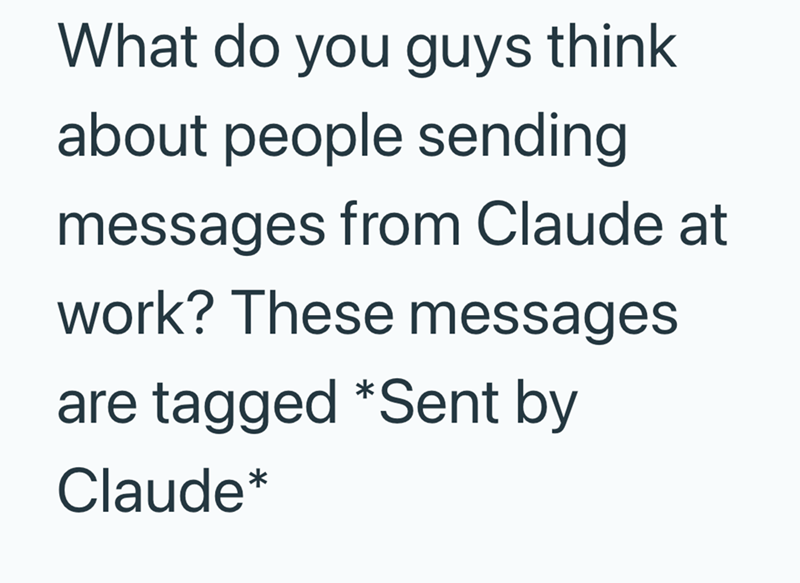 What do you guys think about people sending messages from Claude at work? These messages are tagged *Sent by Claude*