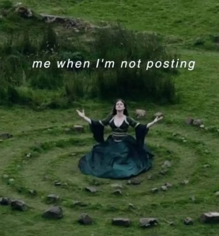 me when I'm not posting