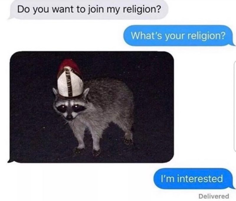 Do you want to join my religion? What's your religion? I'm interested Delivered