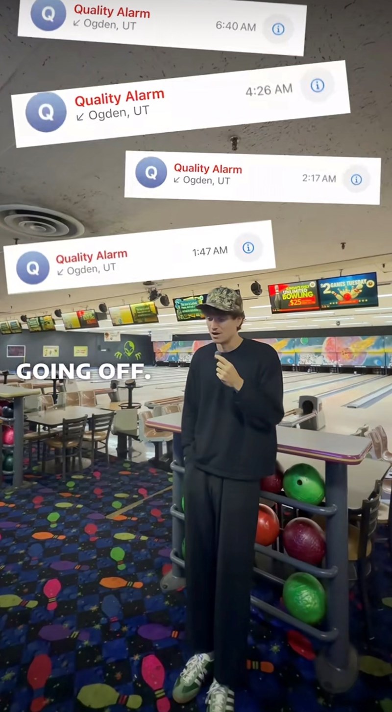 Q Q Q Quality Alarm ✓ Ogden, UT Quality Alarm ✓ Ogden, UT Quality Alarm ✓ Ogden, UT GOING OFF. 6:40 AM Quality Alarm ✓ Ogden, UT 1:47 AM 4:26 AM 2:17 AM SUNDAYS ONLY UNLIMITED BOWLING $25 GAMES TUESDAY $2GAMES