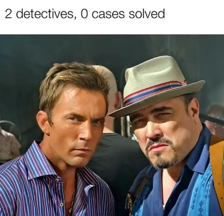 2 detectives, 0 cases solved
