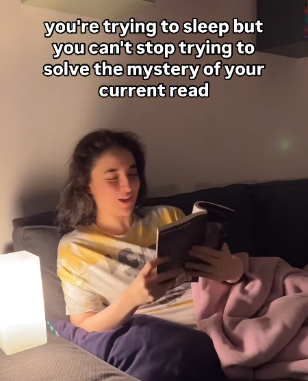 you're trying to sleep but you can't stop trying to solve the mystery of your current read