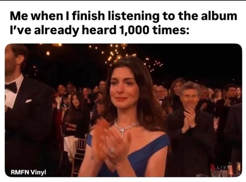 Me when I finish listening to the album I've already heard 1,000 times: RMFN Vinyl