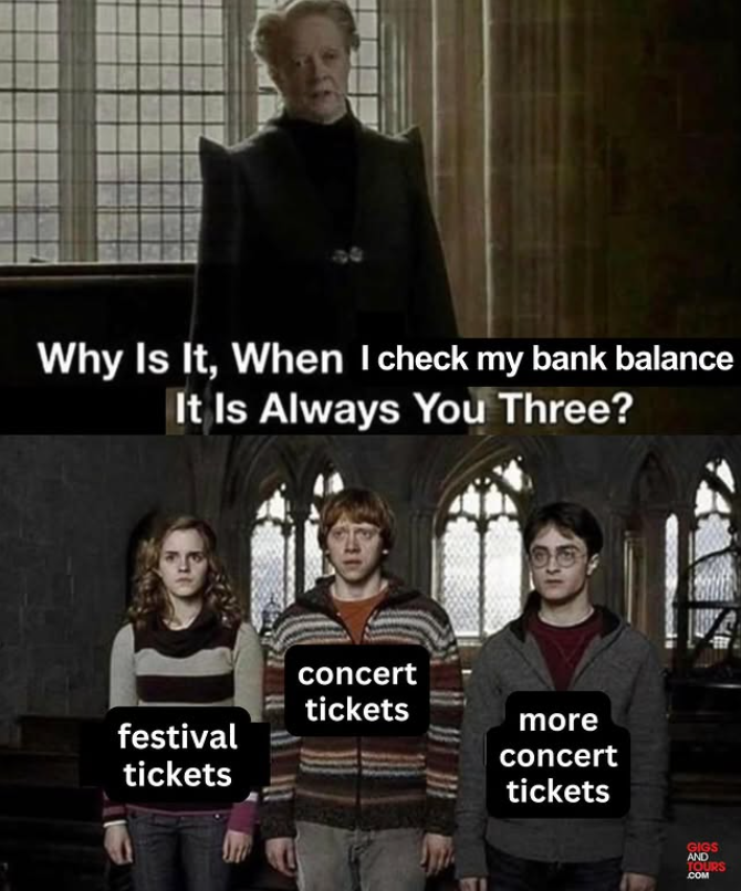 Why Is It, When I check my bank balance It Is Always You Three? concert tickets more festival tickets concert tickets GIGS AND TOURS .COM