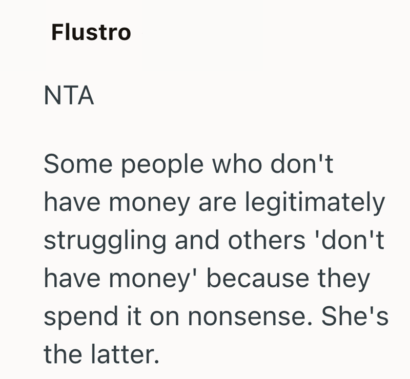 Flustro NTA Some people who don't have money are legitimately struggling and others 'don't have money' because they spend it on nonsense. She's the latter.