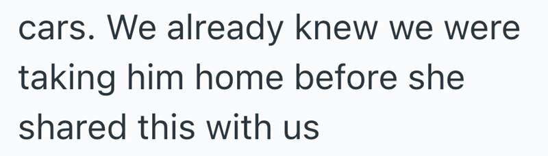 cars. We already knew we were taking him home before she shared this with us