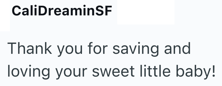 CaliDreaminSF Thank you for saving and loving your sweet little baby!