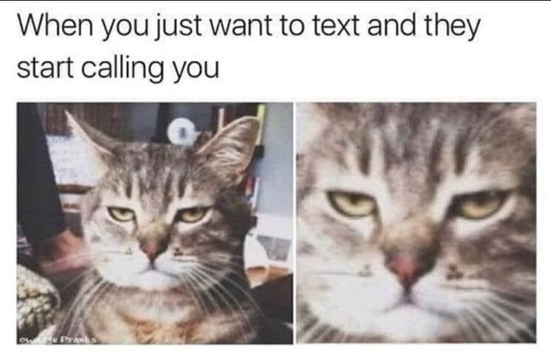 When you just want to text and they start calling you own Pranks D