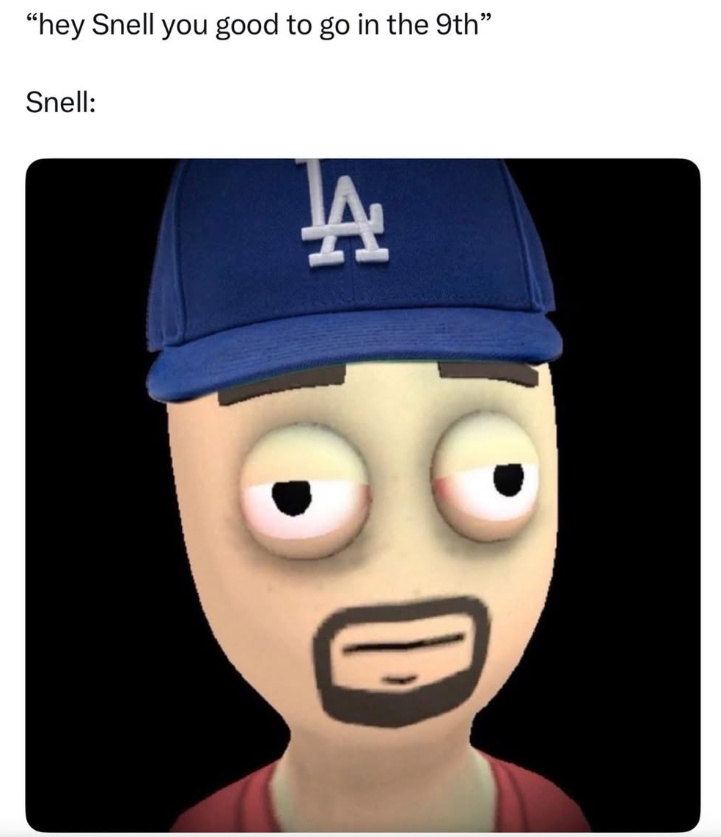 "hey Snell you good to go in the 9th" Snell: A