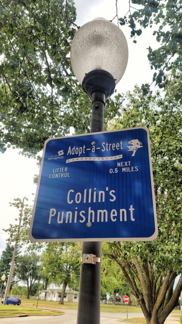 CITY OF Springfield LITTER CONTROL Adopt-a-Street $ NEXT 0.5 MILES Collin's Punishment