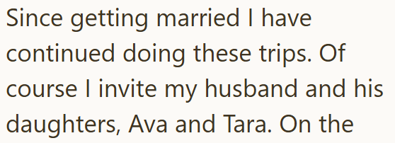 Since getting married I have continued doing these trips. Of course I invite my husband and his daughters, Ava and Tara. On the