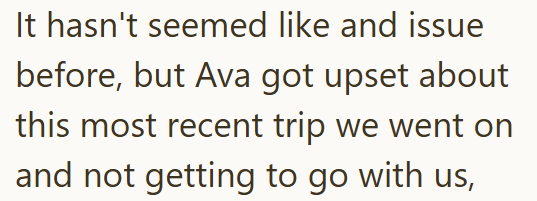 It hasn't seemed like and issue before, but Ava got upset about this most recent trip we went on and not getting to go with us,