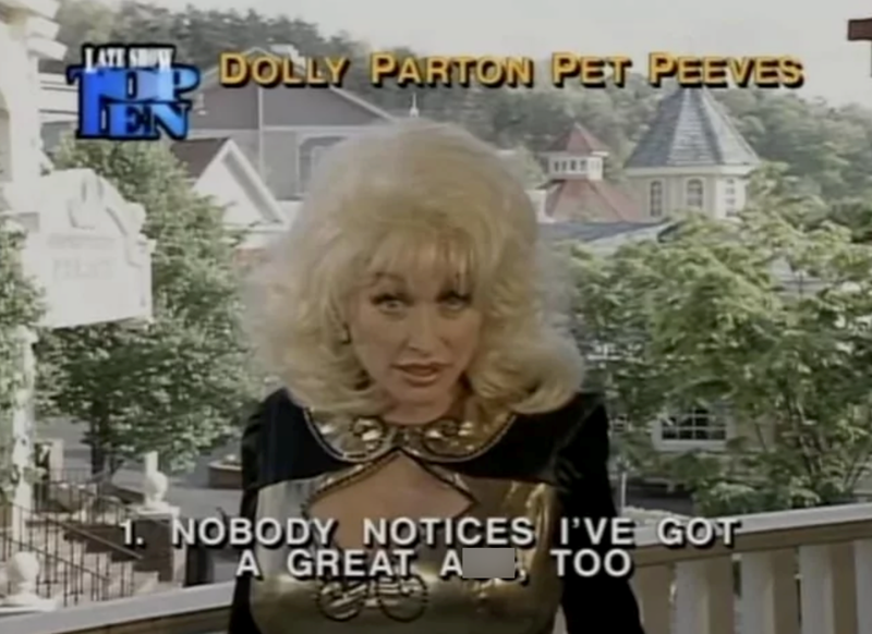 "DOLLY PARTON PET PEEVES EN 7 NOBODY NOTICES I'VE GOT A GREAT A TOO