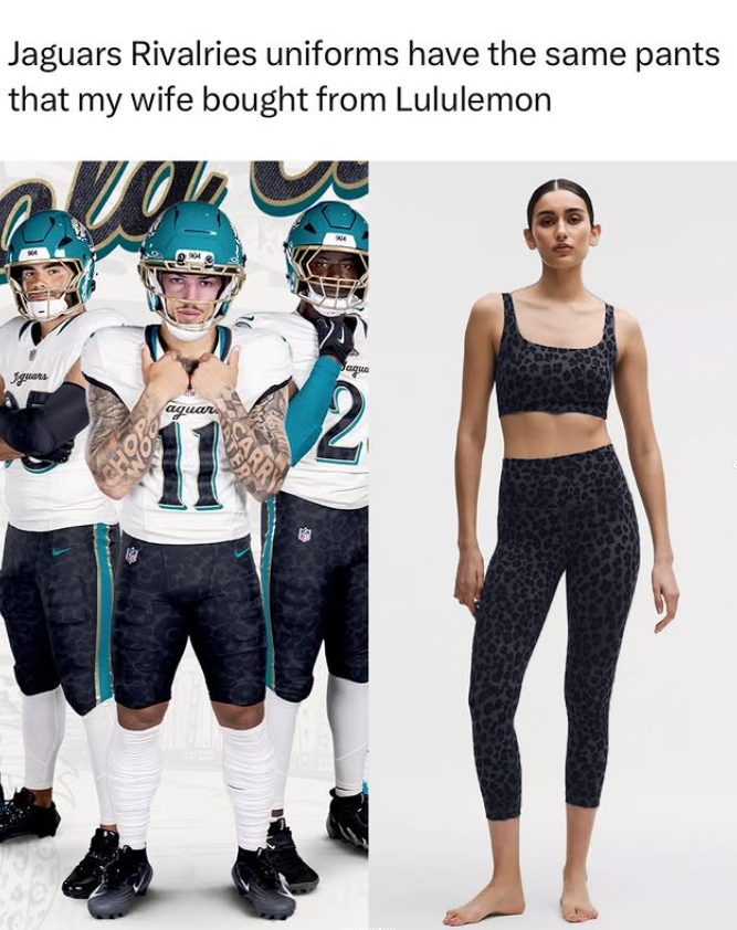 Jaguars Rivalries uniforms have the same pants that my wife bought from Lululemon Iguars CHOBO aguar 11 Jaqua