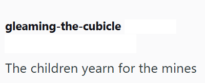 gleaming-the-cubicle The children yearn for the mines