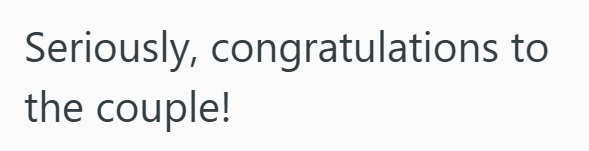 Seriously, congratulations to the couple!
