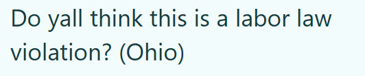 Do yall think this is a labor law violation? (Ohio)