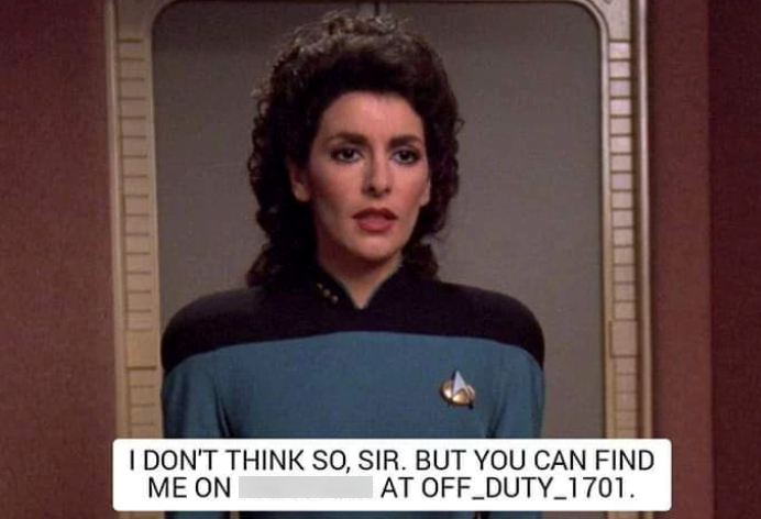 I DON'T THINK SO, SIR. BUT YOU CAN FIND ME ON AT OFF DUTY_1701.
