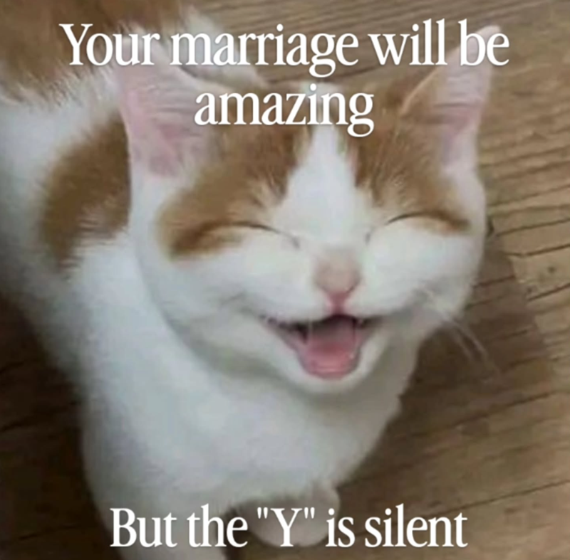 Your marriage will be amazing But the "Y" is silent